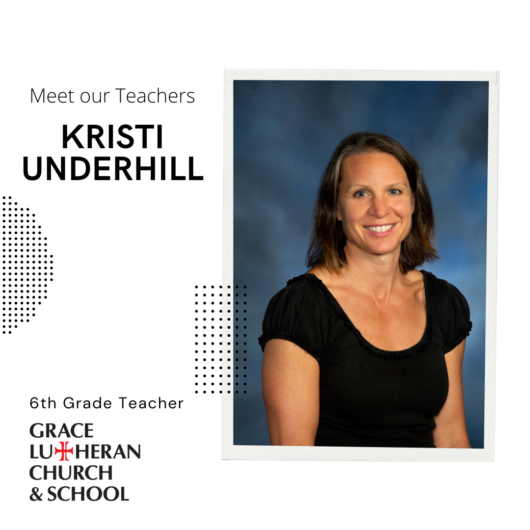 Meet Our 6th Grade Teacher – Mrs. Underhill - Grace Lutheran School